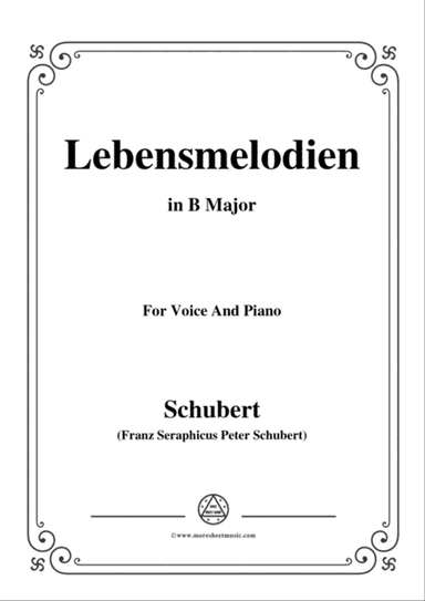 Schubert-Lebensmelodien in B Major,for voice and piano