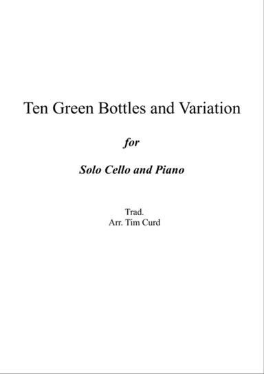 Ten Green Bottles and Variations for Cello and Piano