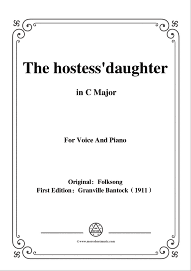 Bantock-Folksong,The hostess'daughter(Der Wirthin Töchterlein),in C Majorfor Voice and Piano
