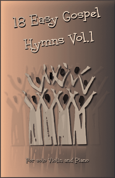 18 Gospel Hymns Vol.1 for Solo Violin and Piano