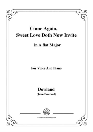 Dowland-Come Again, Sweet Love Doth Now Invite in A flat Major, for Voice and Piano
