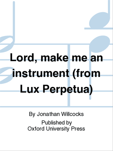 Lord, make me an instrument (from Lux Perpetua)