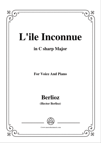 Berlioz-L'ile Inconnue in C sharp Major,for voice and piano