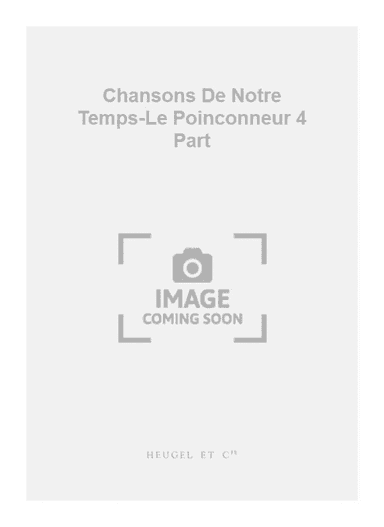 Chansons De Notre Temps-Le Poinconneur 4 Part