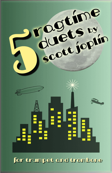 Five Ragtime Duets by Scott Joplin for Trumpet and Trombone