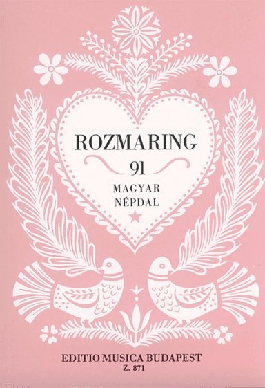 Rozmaring 91 Ungarische Volkslieder
