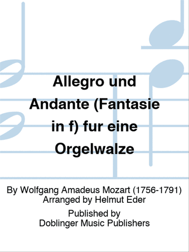 Allegro und Andante (Fantasie in f) fur eine Orgelwalze