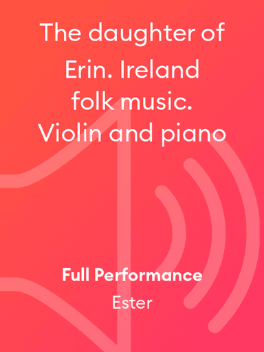 The daughter of Erin. Ireland folk music. Violin and piano