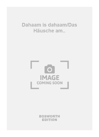Dahaam is dahaam/Das Häusche am..