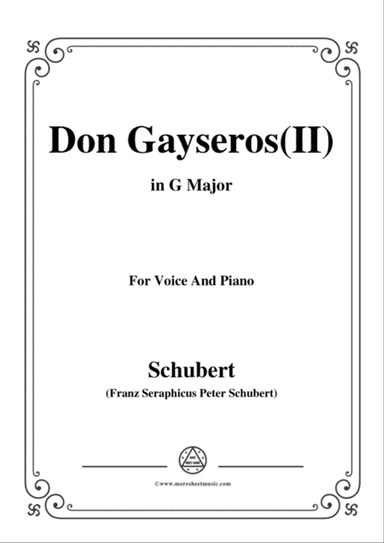 Schubert-Don Gayseros(II),in G Major,D.93 No.2,for Voice and Piano