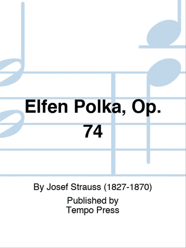 Elfen Polka, Op. 74