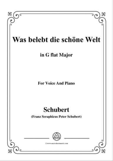 Schubert-Was belebt die schöne Welt,in G flat Major,for Voice&Piano