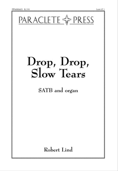 Drop, Drop Slow Tears