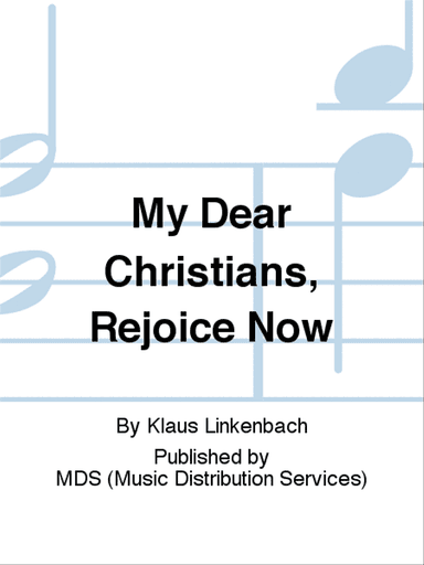 My dear Christians, rejoice now