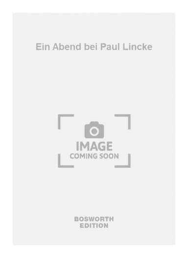 Ein Abend bei Paul Lincke