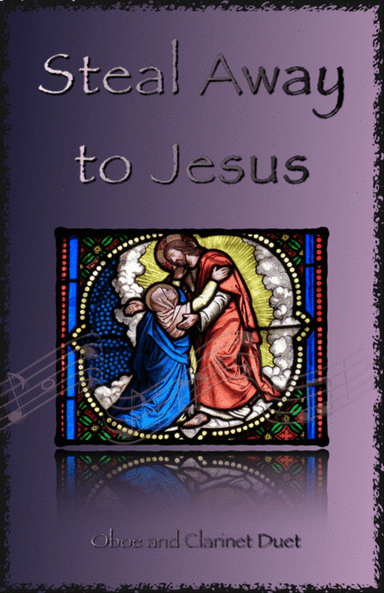 Steal Away to Jesus, Gospel Song for Oboe and Clarinet Duet