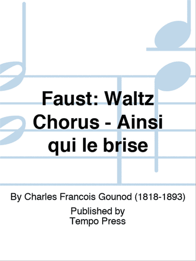 Faust: Waltz Chorus - Ainsi qui le brise