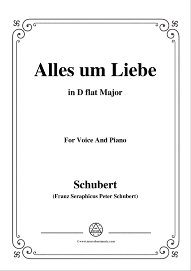 Schubert-Alles um Liebe,in D flat Major,for Voice&Piano