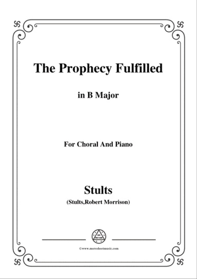 Stults-The Story of Christmas,No.4,The Prophecy Fulfilled,The Song...,in B Major,for Choral and Pian