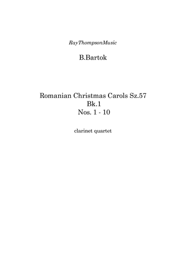 Bartok: Romanian Christmas Carols Sz.57 Bk.1 Nos. 1 - 10 - clarinet quartet