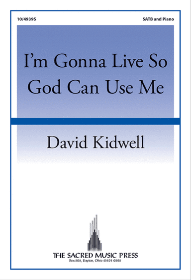 I'm Gonna Live So God Can Use Me