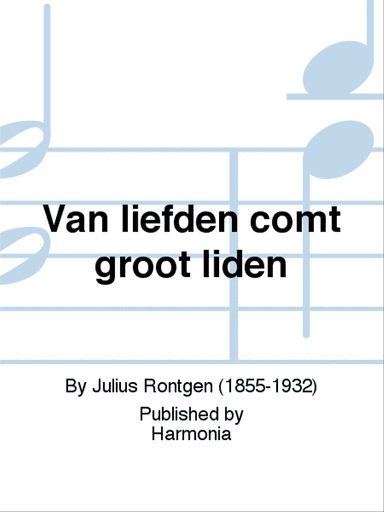 Van liefden comt groot liden