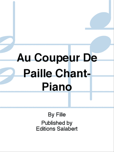 Au Coupeur De Paille Chant-Piano