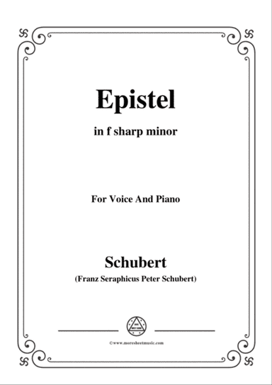 Schubert-Epistel(Herrn Joseph Spaun),in f sharp minor,for Voice&Piano