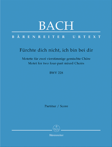 FĂĽrchte dich nicht, ich bin bei dir, BWV 228