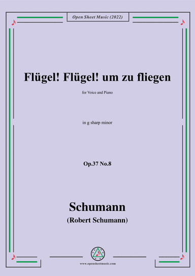 Schumann-Flugel!Flugel!um zu fliegen,Op.37 No.8,in g sharp minor,for Voice and Piano