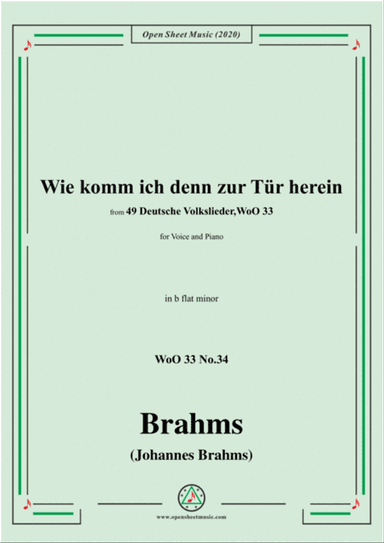 Brahms-Wie komm ich denn zur Tür herein ,WoO 33 No.34,in b flat minor,for Voice&Pno