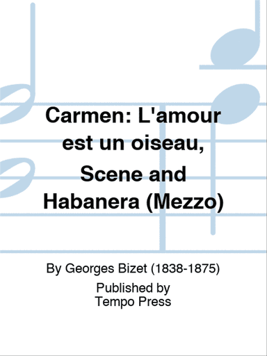 Carmen: L'amour est un oiseau, Scene and Habanera (Mezzo)
