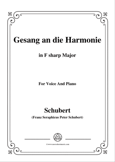 Schubert-An die Harmonie(Gesang an die Harmonie),D.394,in F sharp Major,for Voice&Piano