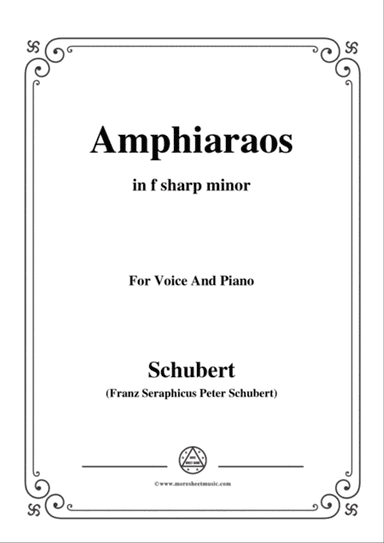 Schubert-Amphiaraos,in f sharp minor,D.166,for Voice&Piano