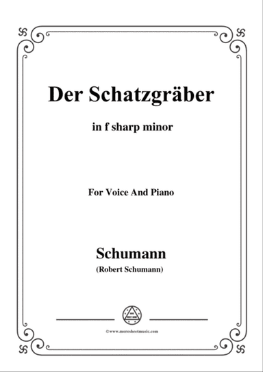 Schumann-Der Schatzgräber,in f sharp minor,for Voice and Piano