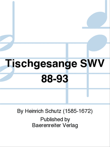 Tischgesänge SWV 88-93