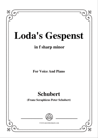 Schubert-Loda’s Gespenst,in f sharp minor,D.150,for Voice and Piano