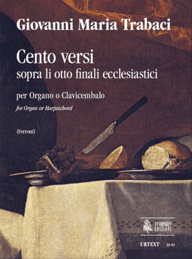 Cento Versi sopra li otto finali ecclesiastici (Napoli 1603/15) for Organ or Harpsichord