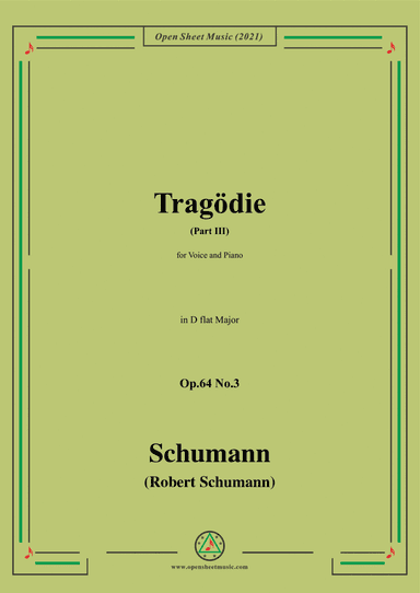 Schumann-Tragodie,Op.64 No.3(Part III),in D flat Major,for Voice and Piano