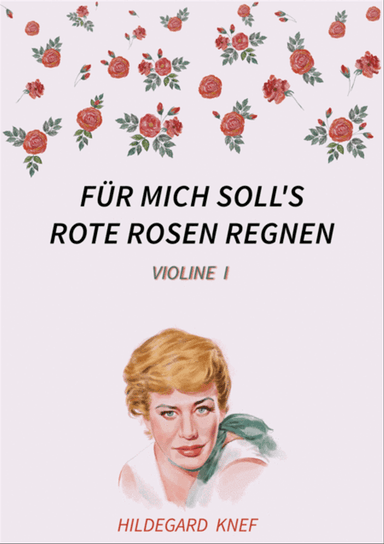 Fur mich soll's rote Rosen regnen
