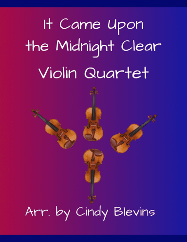 It Came Upon the Midnight Clear, for Violin Quartet