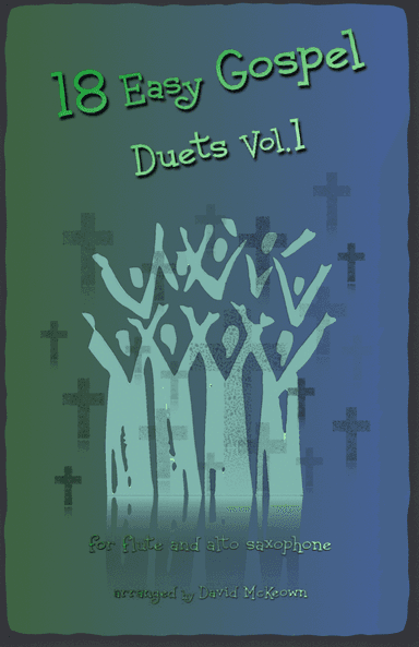 18 Easy Gospel Duets Vol.1 for Flute and Alto Saxophone