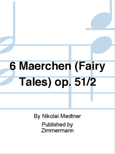 6 Märchen (Fairy Tales) Op. 51/2