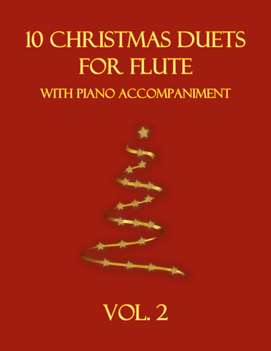 10 Christmas Duets for 2 Flutes with Piano Accompaniment Vol. 2