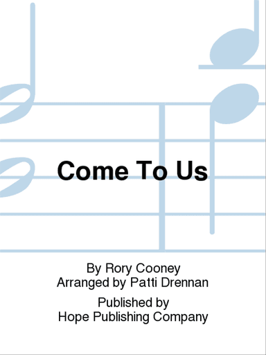 Come to Us