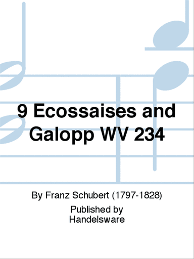 9 Ecossaises and Galopp WV 234