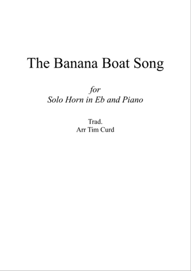 The Banana Boat Song. For Solo Horn in Eb and Piano