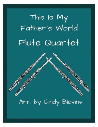 This Is My Father's World, Flute Quartet