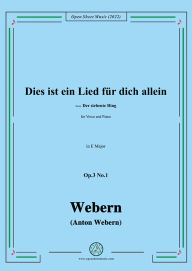 Webern-Dies ist ein Lied fur dich allein,Op.3 No.1,in E Major