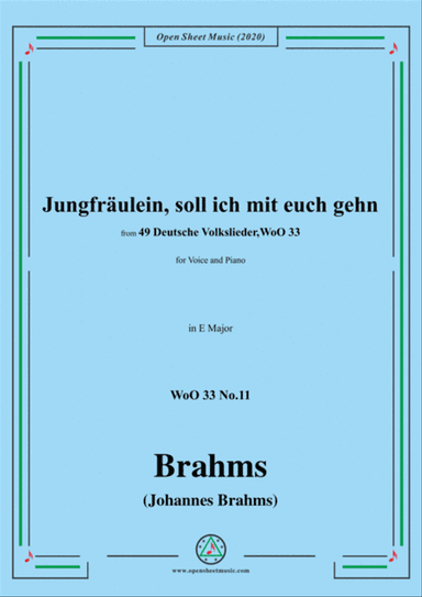 Brahms-Jungfräulein,soll ich mit euch gehn,WoO 33 No.11,in E Major,for Voice&Pno